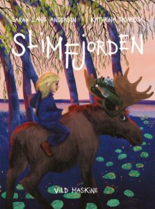 Slimfjorden af Sarah Lang Andersen og illustreret af Kathrina Skarðsá, udgivelsesdato: 30. april 2021. 