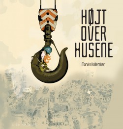 Forside til 'Højt over husene' af Marvin Halleraker. 