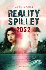 Realityspillet 2052, af Lars Mæhle. Ungdomsbog, udgivelsesdato: 18. januar.